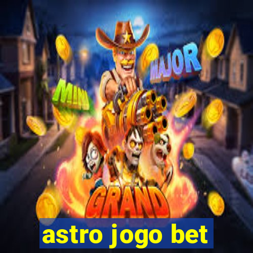 astro jogo bet